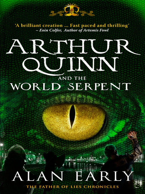 Title details for Arthur Quinn and the World Serpent by Alan Early - Available